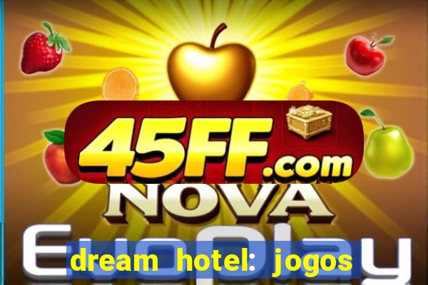 dream hotel: jogos de hotel